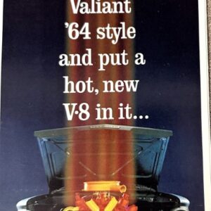 Vintage Plymouth ad: front view of a blue Valiant with the hood up and flames, text reading: 'When you take Plymouth's Valiant '64 style and put a hot, new V8 in it...'