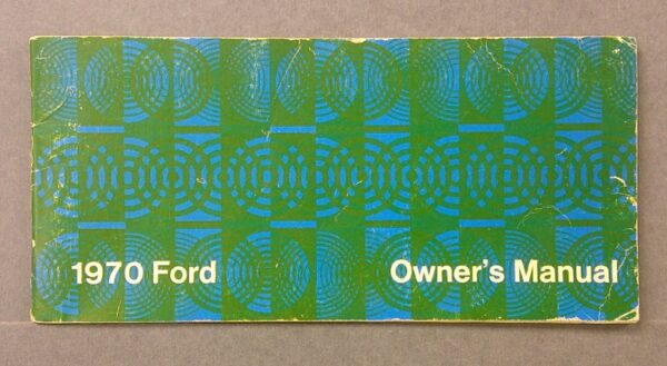 70Ford1 Custom | Merrick Auto Museum Cover of a 1970 Ford Owner's Manual with a blue-green geometric pattern.