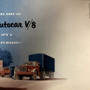 Vintage ad for Autocar V8 trucks: workers loading at a service area as red and blue trucks pull away, with the headline 'There goes an Autocar V8—But it's a money-maker!'